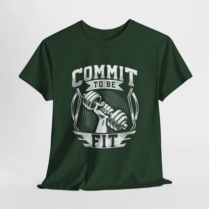 Commit to Be Fit Shirt - Motivational Gym Tee
