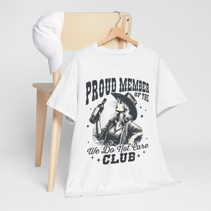 We Do Not Care Club T-Shirt - Western Cowgirl Whiskey