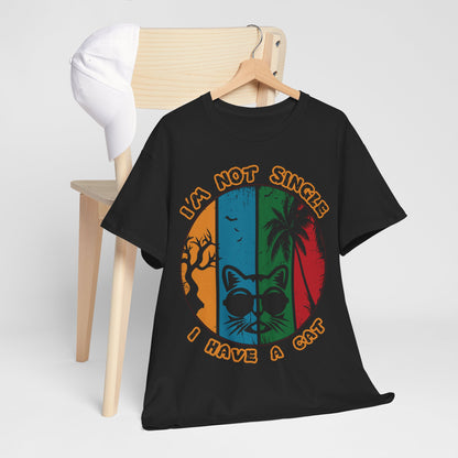 I’m Not Single I Have a Cat Shirt - Retro Funny Cat Tee