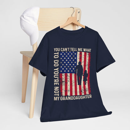 You Cannot Tell Me What To Do T-Shirt - Grandpa & Granddaughter Patriotic Tee