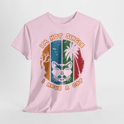 I’m Not Single I Have a Cat Shirt - Retro Funny Cat Tee