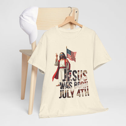 Jesus Was Born July 4th T-Shirt - Patriotic Christian Tee for True Americans