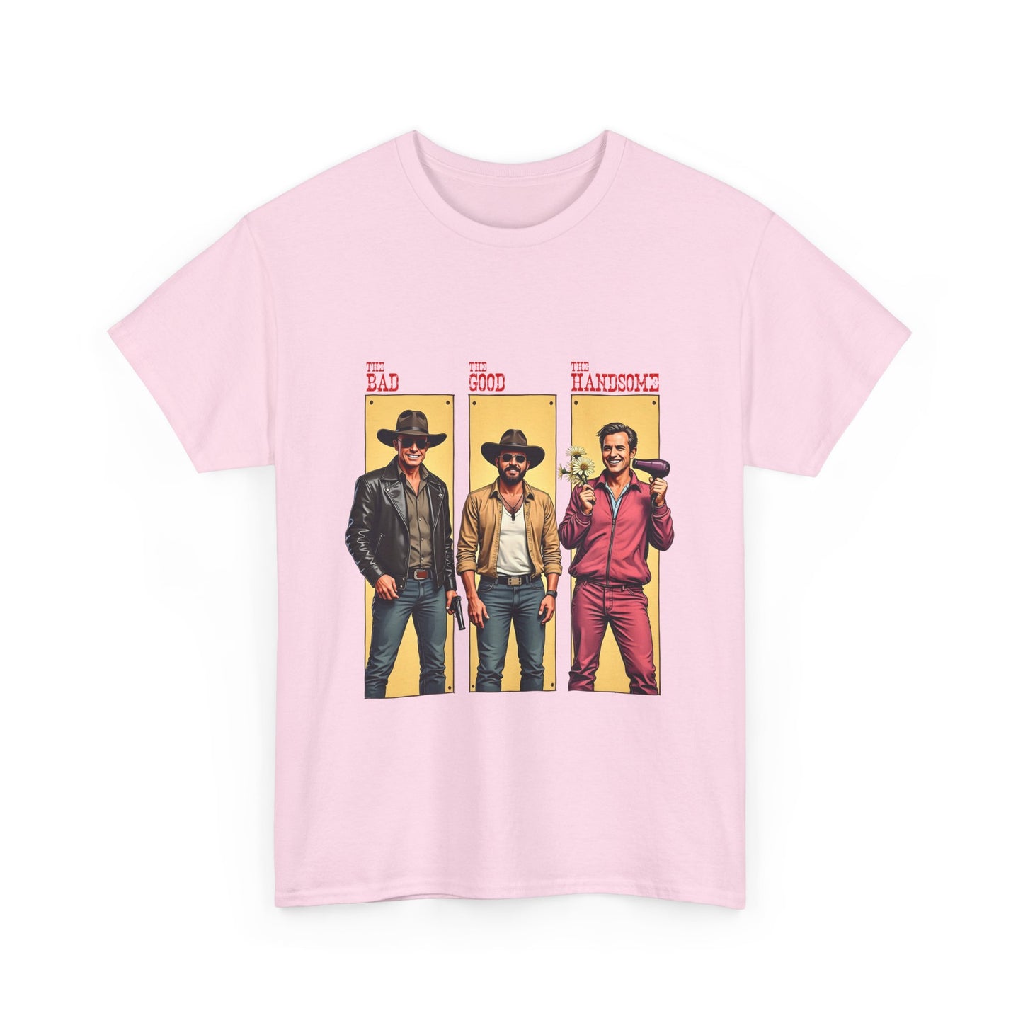 The Bad, The Good, The Handsome - Funny Western Parody T-Shirt