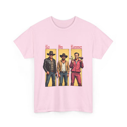The Bad, The Good, The Handsome - Funny Western Parody T-Shirt