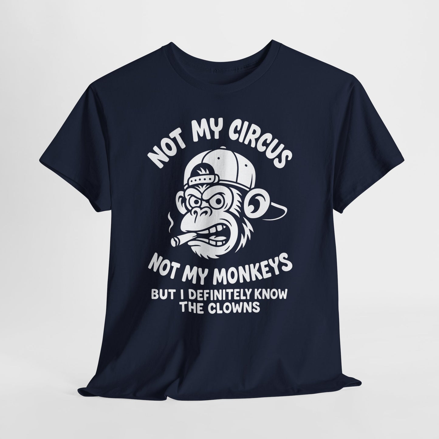 Not My Circus Not My Monkeys Shirt - Sarcastic Monkey Tee
