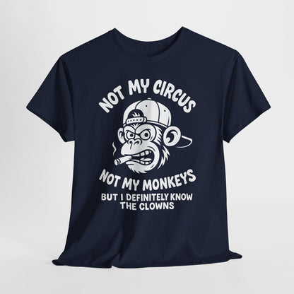 Not My Circus Not My Monkeys Shirt - Sarcastic Monkey Tee