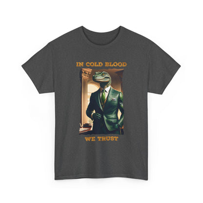 In Cold Blood We Trust Shirt - Reptilian Meme Political Satire Tee