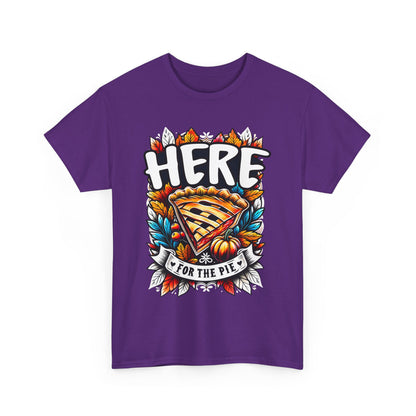 Here for the Pie T-Shirt - Funny Thanksgiving Dessert Tee