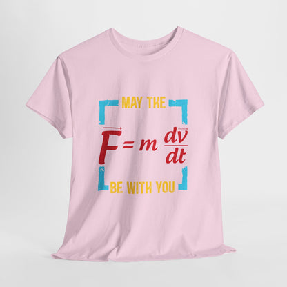 May The F Be With You - Funny Physics Force Equation Graphic Tee