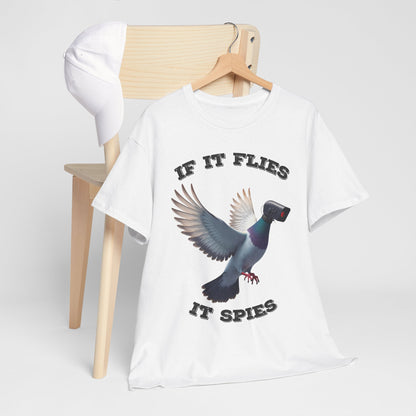If It Flies It Spies Shirt - Pigeon Surveillance Meme Tee