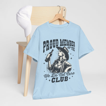 We Do Not Care Club T-Shirt - Western Cowgirl Whiskey