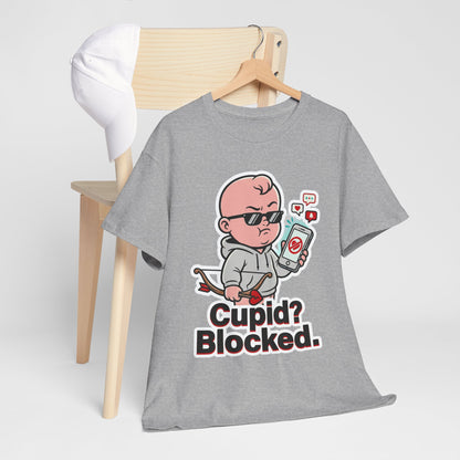 Cupid? Blocked. Shirt - Funny Anti Valentine Tee
