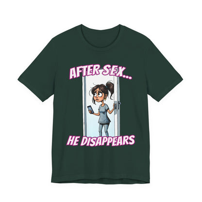 After Sex He Disappears Shirt - Funny Ghosting Cartoon Tee - Modern Dating Humor T-Shirt for Sarcastic Souls
