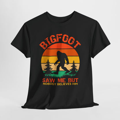 Bigfoot Saw Me But Nobody Believes Him T-Shirt - Retro Camping Cryptid Tee