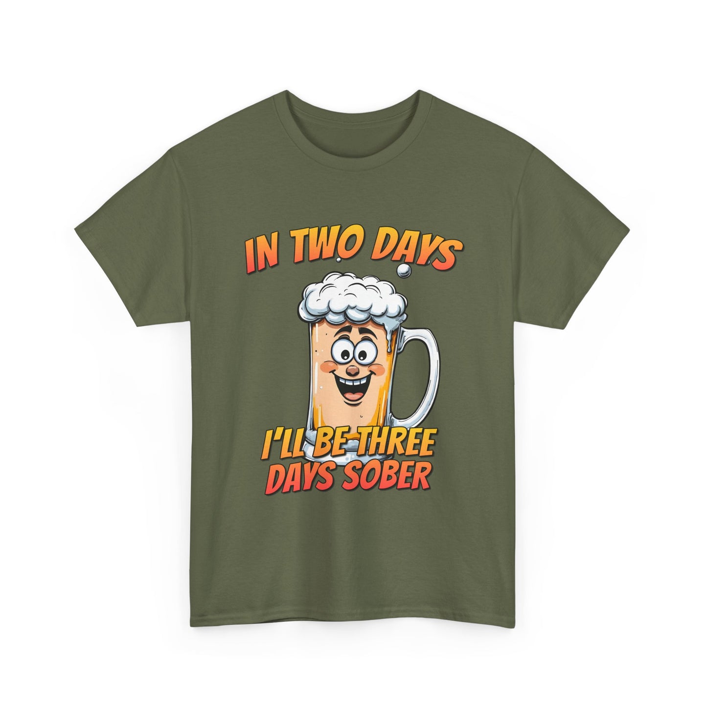In Two Days Three Days Sober T-Shirt - Funny Beer Tee