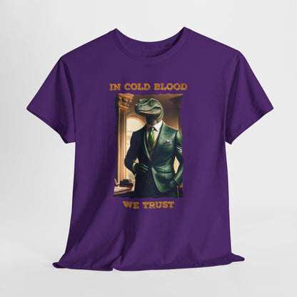 In Cold Blood We Trust Shirt - Reptilian Meme Political Satire Tee