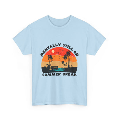 Still on Summer Break Shirt - Funny Back to School Tee, Retro Sunset Vanlife Vibes, Mentally on Vacation Graphic Tee for Students & Teachers