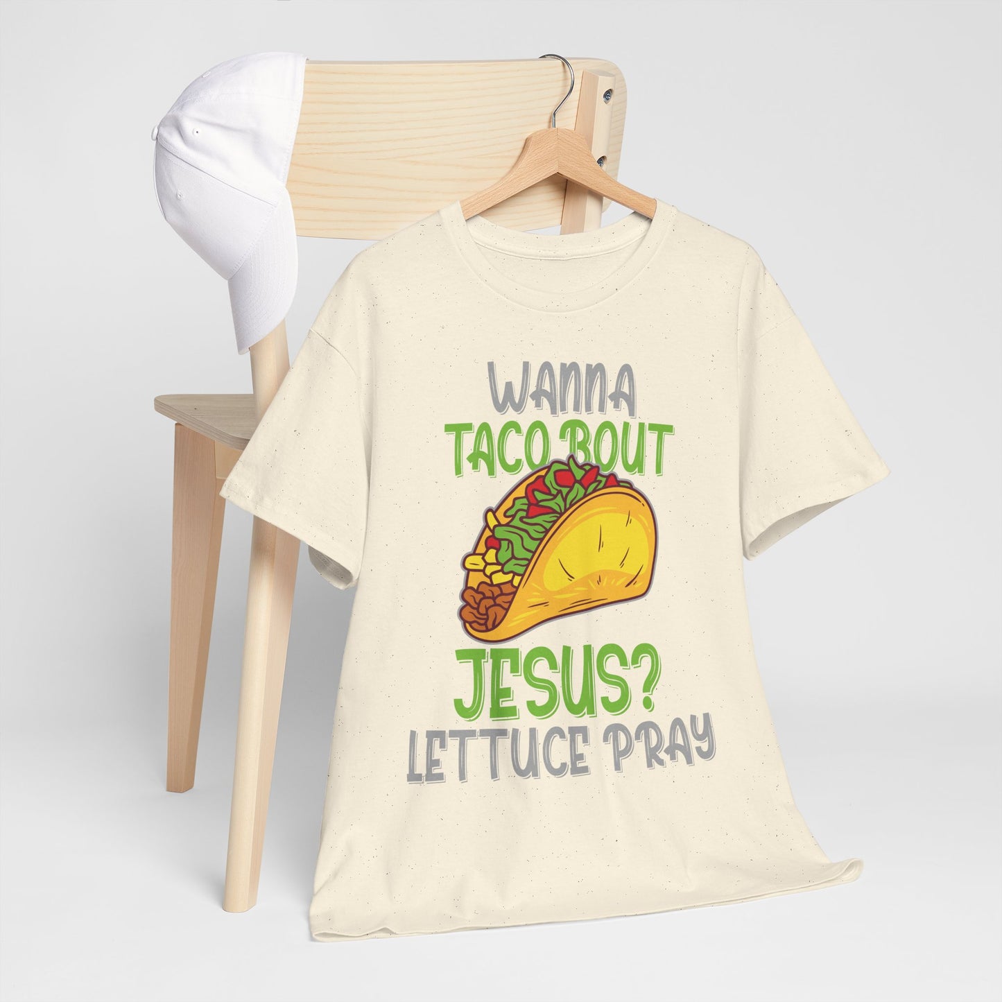 Wanna Taco ’Bout Jesus T-Shirt - Lettuce Pray Funny Christian Tee