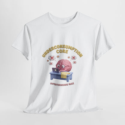 Overthinking Max Shirt – Underconsumption Core Meme T-Shirt