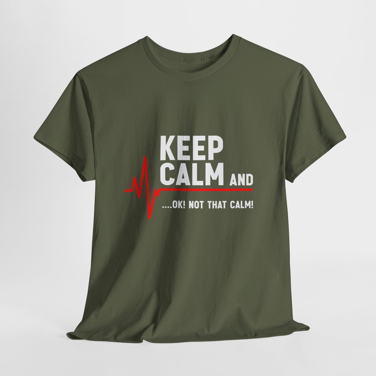 Keep Calm Not That Calm Shirt - Medical ECG Humor Tee