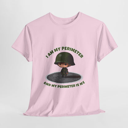 I Am My Perimeter Shirt – Funny Tactical Military Humor Tee