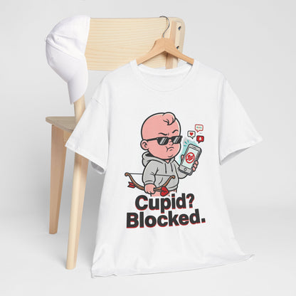 Cupid? Blocked. Shirt - Funny Anti Valentine Tee