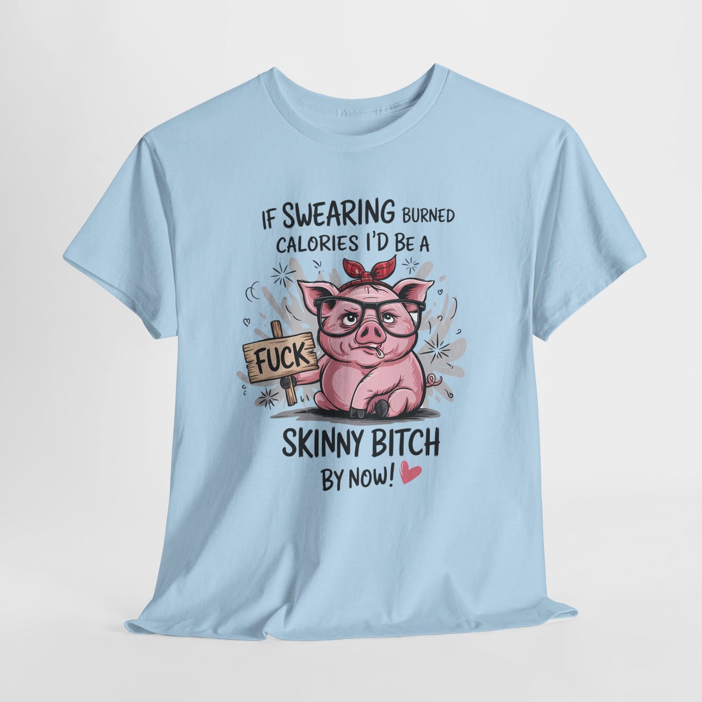 If Swearing Burned Calories Shirt – Funny Pig Graphic Tee